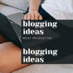 Blogging Ideas