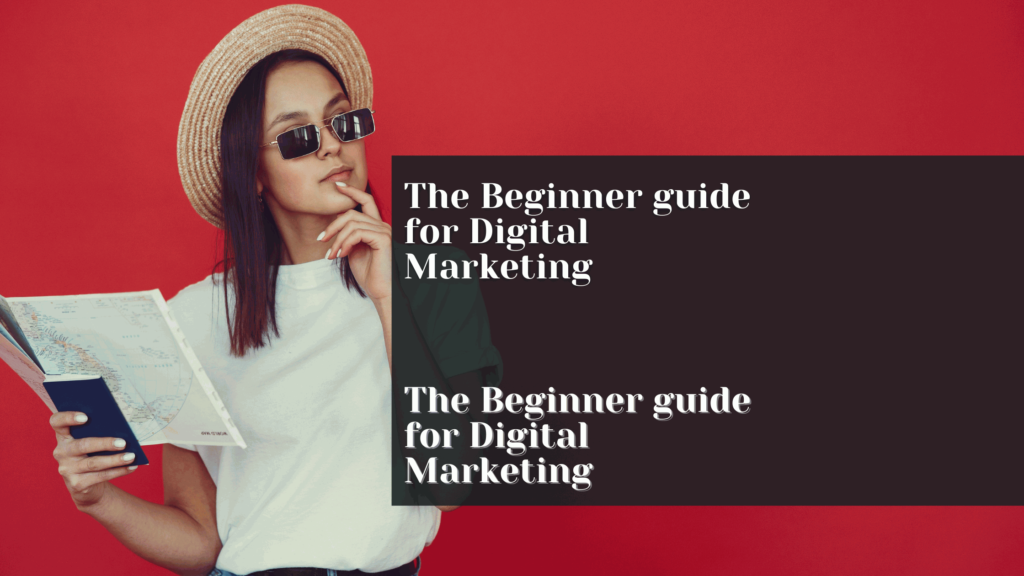 the beginner guide for digital marketing