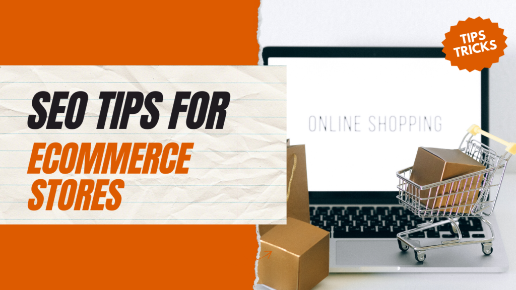 SEO tips for Ecommerce stores 